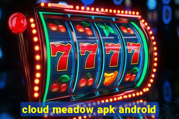 cloud meadow apk android